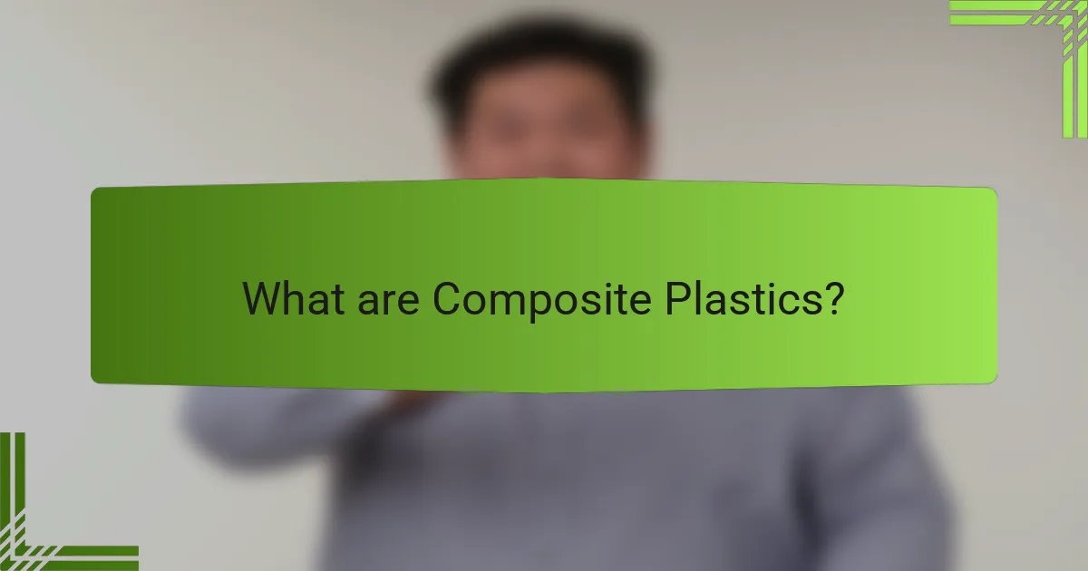What are Composite Plastics?