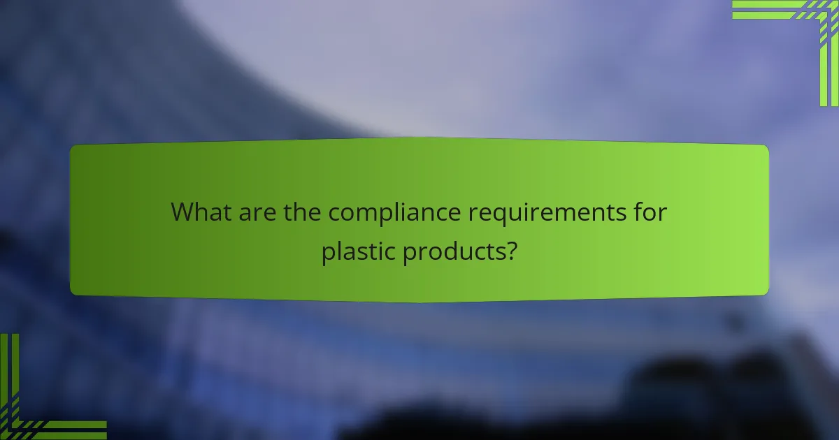 What are the compliance requirements for plastic products?