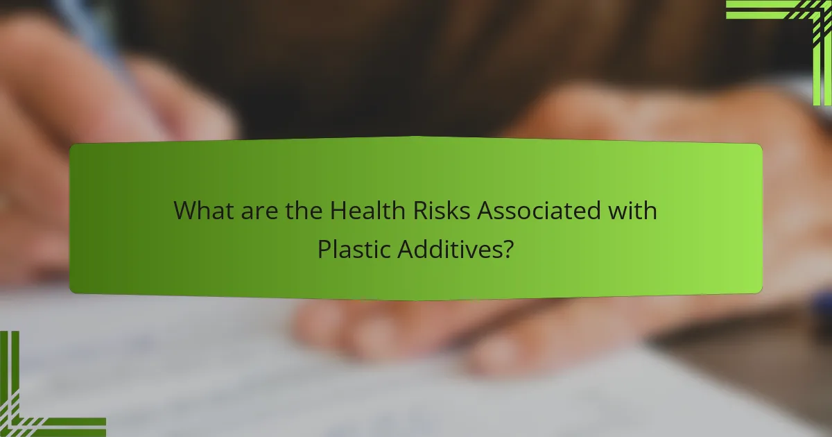 What are the Health Risks Associated with Plastic Additives?