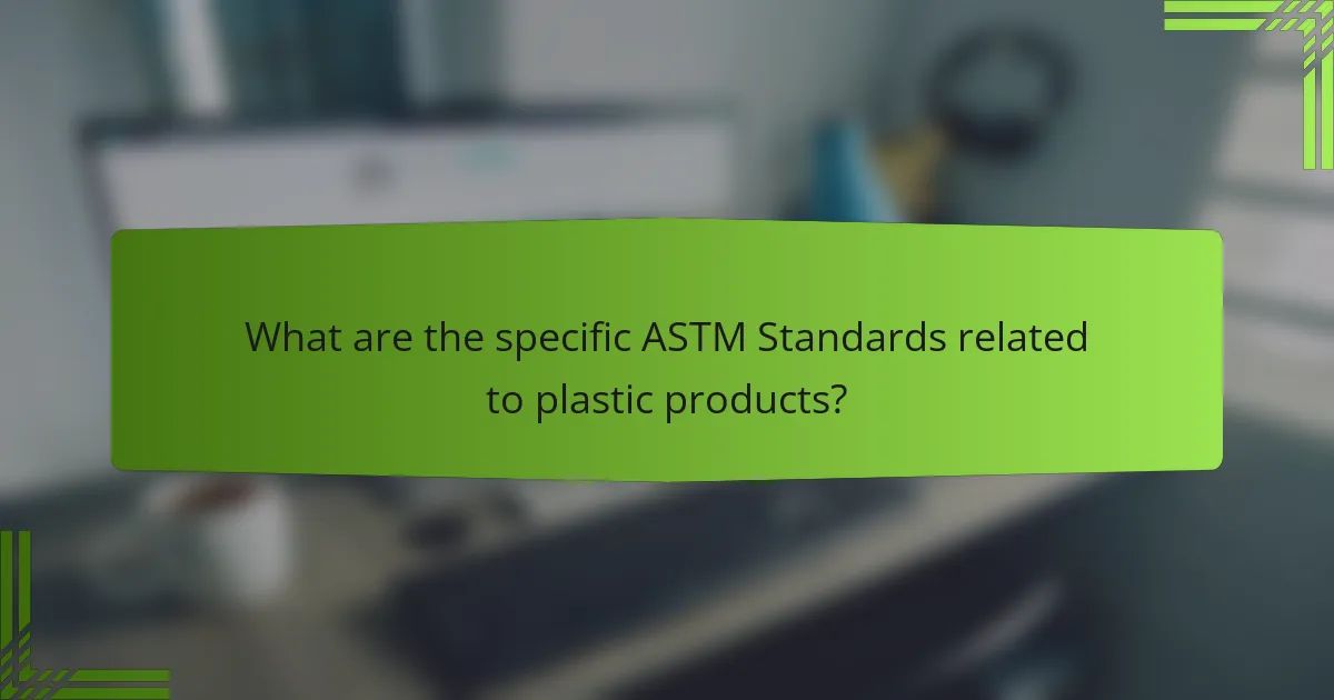 What are the specific ASTM Standards related to plastic products?