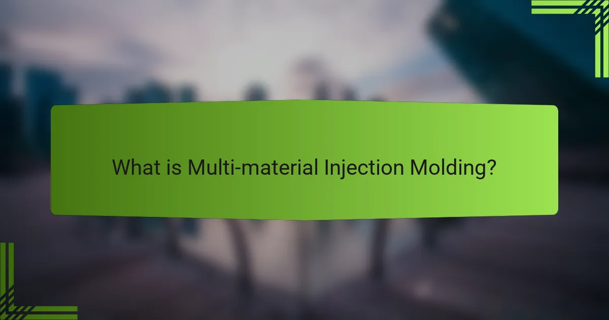 What is Multi-material Injection Molding?