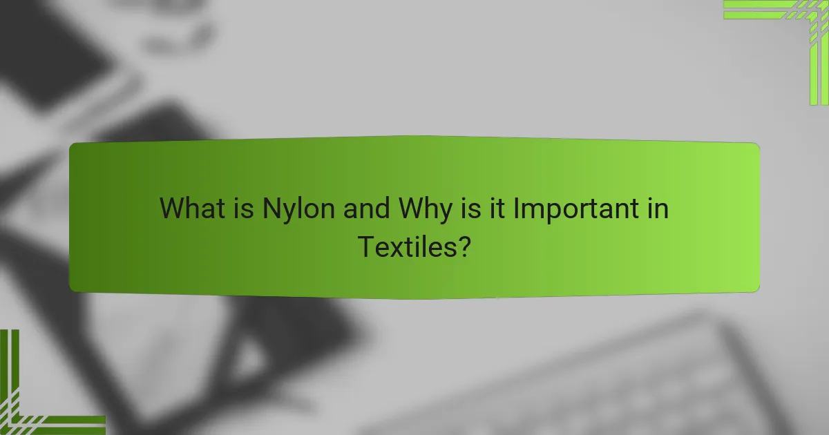 What is Nylon and Why is it Important in Textiles?