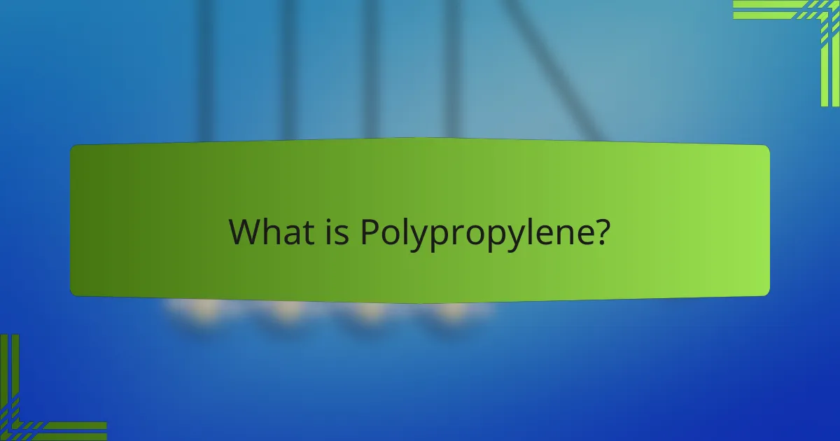 What is Polypropylene?