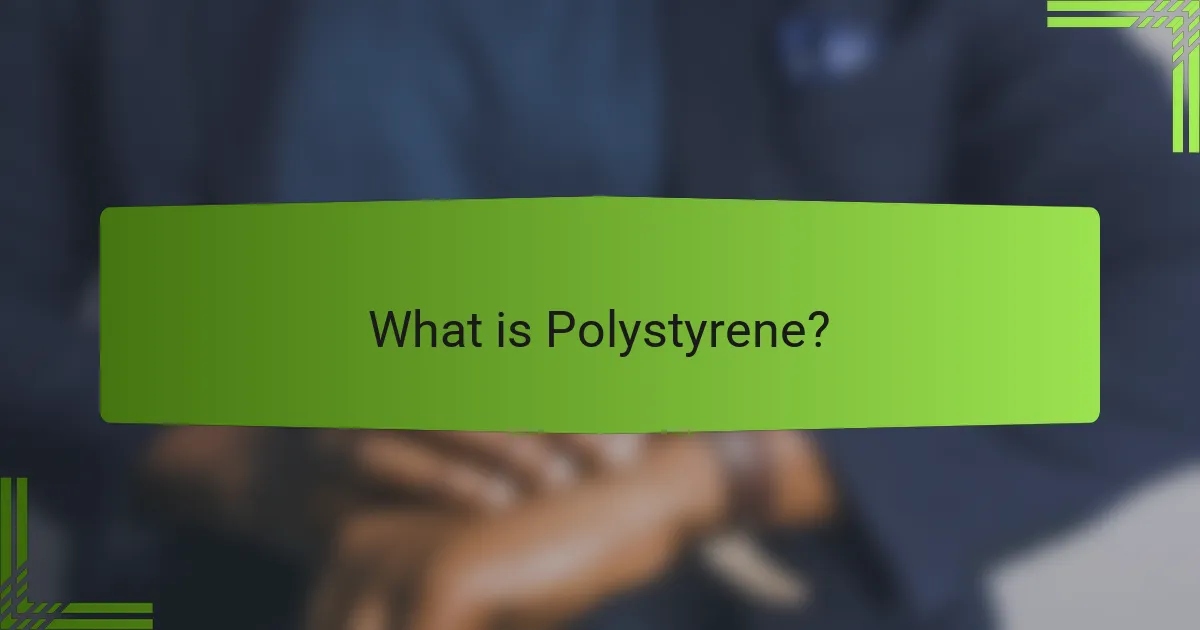 What is Polystyrene?