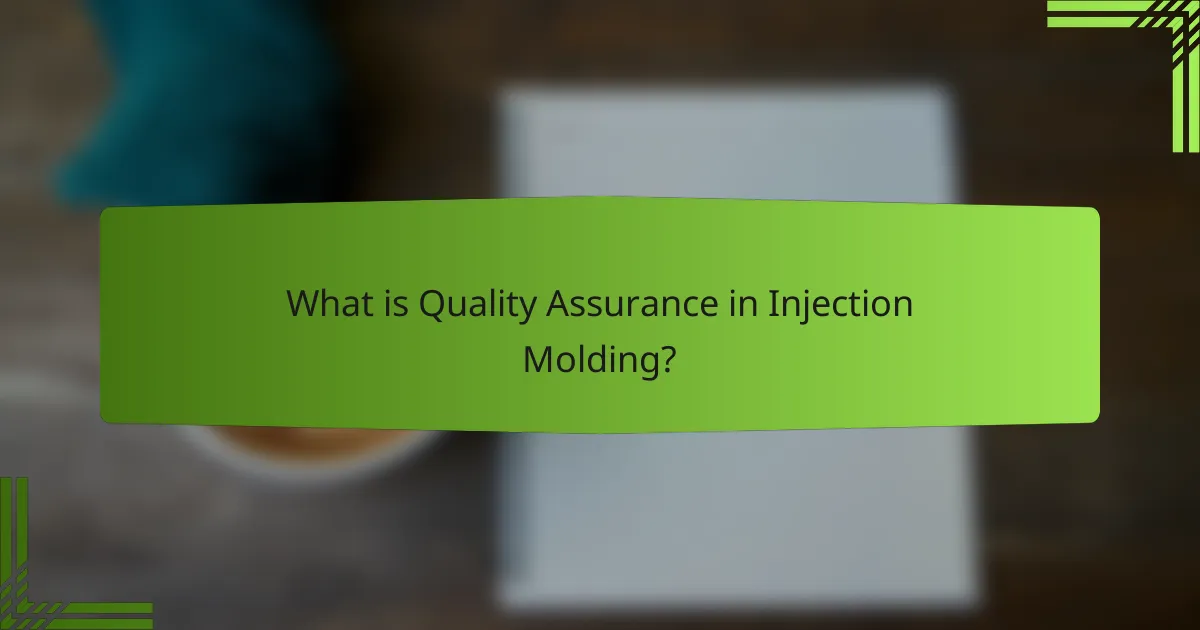 What is Quality Assurance in Injection Molding?