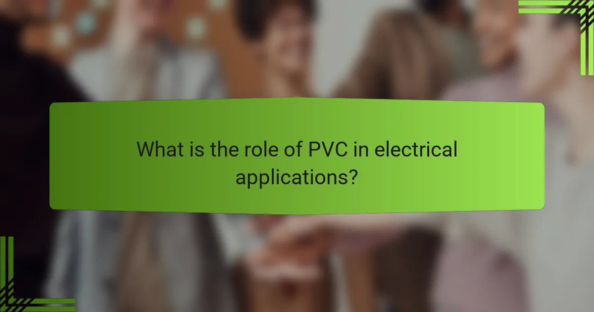 What is the role of PVC in electrical applications?